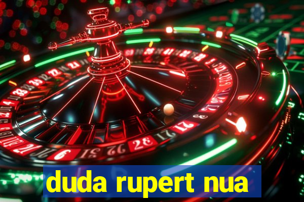 duda rupert nua